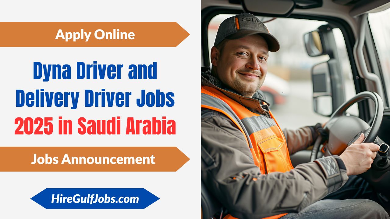 Dyna Driver and Delivery Driver Jobs 2025 in Saudi Arabia