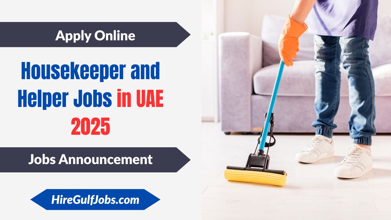 Housekeeper and Helper Jobs in UAE 2025 – Latest Job Opportunities