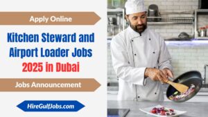 Kitchen Steward and Airport Loader Jobs 2025 in Dubai