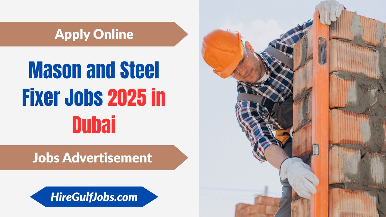 Mason and Steel Fixer Jobs 2025 in Dubai