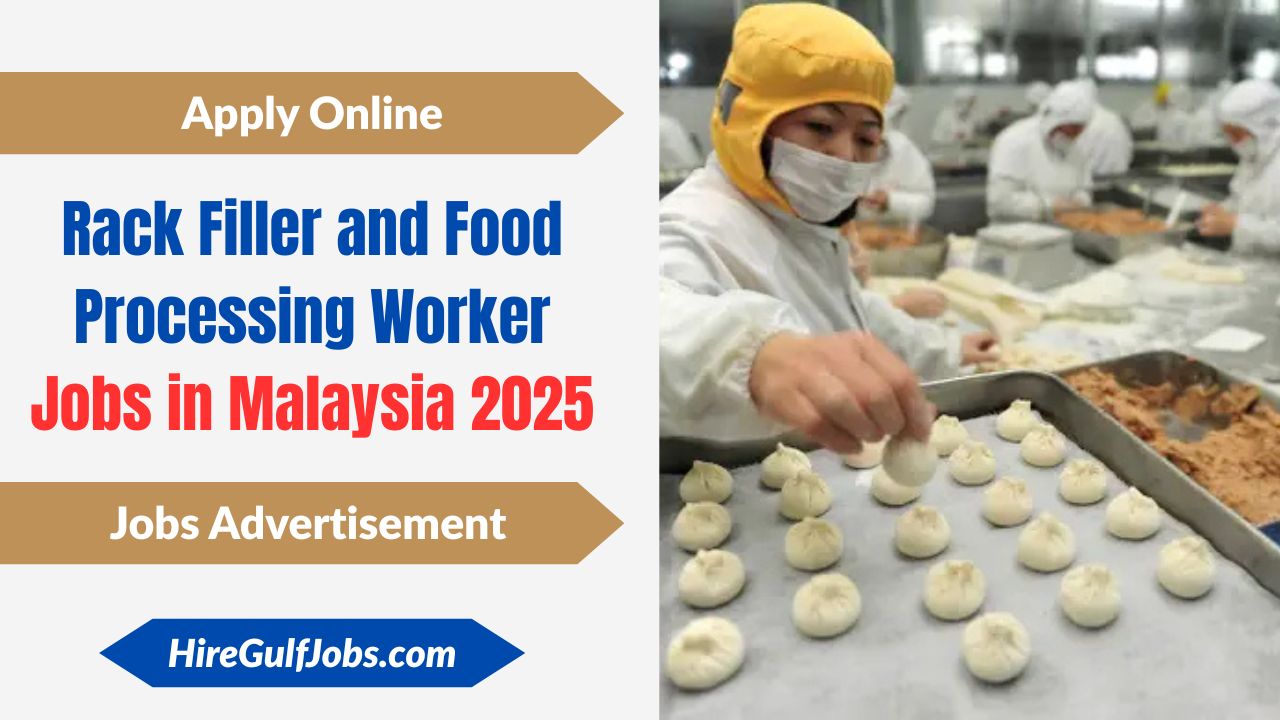 Rack Filler and Food Processing Worker Jobs in Malaysia 2025