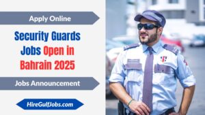 Security Guards Jobs Open in Bahrain 2025