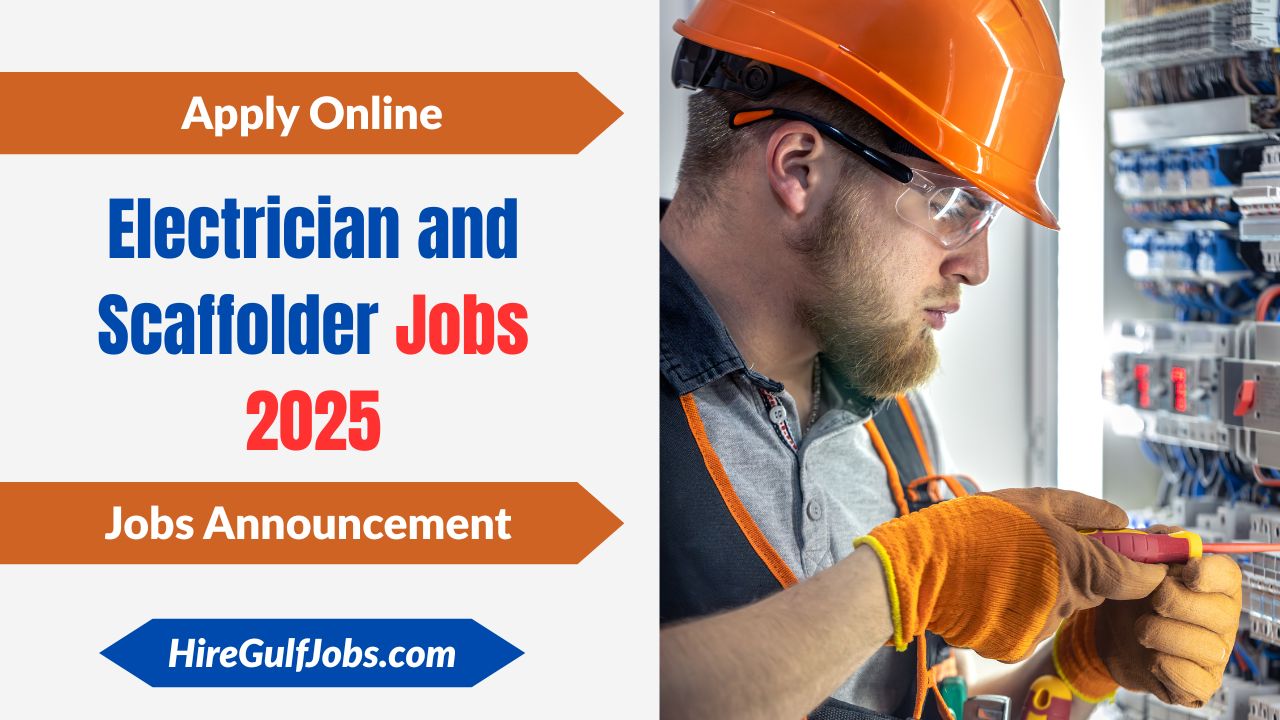 Electrician and Scaffolder Jobs 2025 – Latest Employment Opportunities in UAE