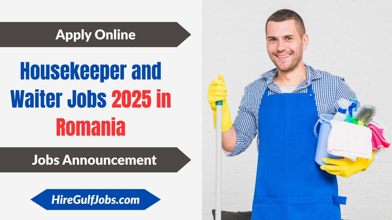 Housekeeper and Waiter Jobs 2025 in Romania – Apply with Visa Sponsorship
