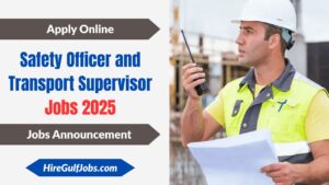 Safety Officer and Transport Supervisor Jobs 2025